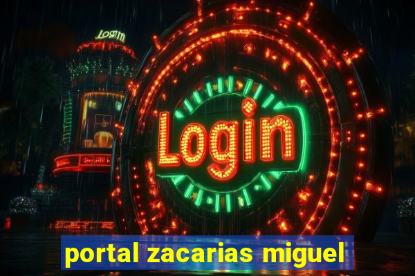 portal zacarias miguel